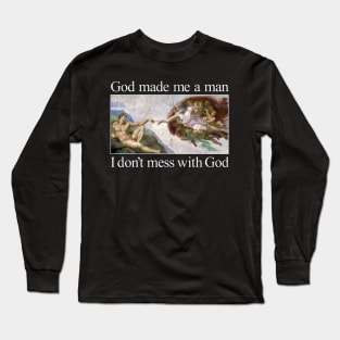 Don't mess with God Long Sleeve T-Shirt